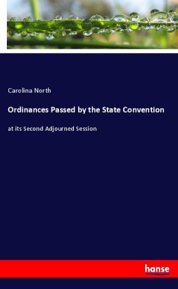 Ordinances Passed by the State Convention 