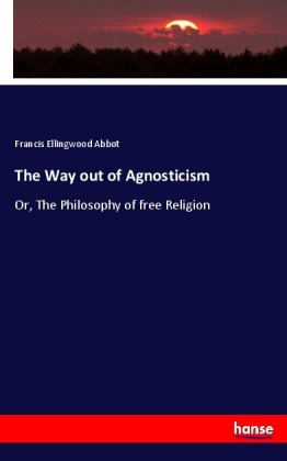 The Way out of Agnosticism 