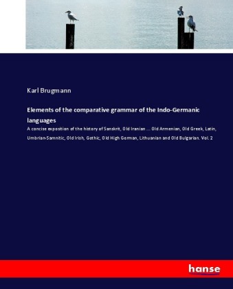Elements of the comparative grammar of the Indo-Germanic languages 