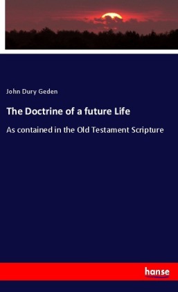 The Doctrine of a future Life 