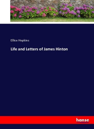 Life and Letters of James Hinton 
