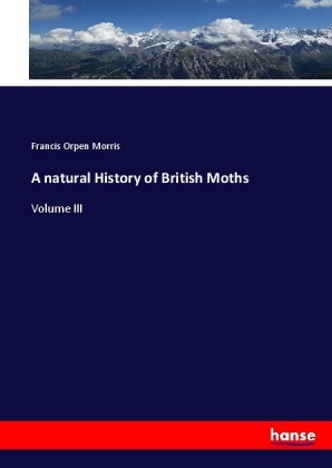 A natural History of British Moths 