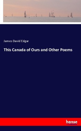 This Canada of Ours and Other Poems 