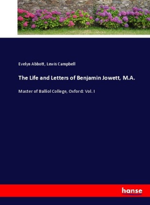 The Life and Letters of Benjamin Jowett, M.A. 