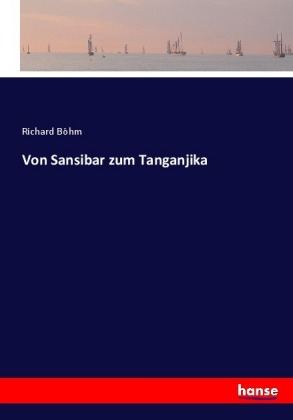 Von Sansibar zum Tanganjika 
