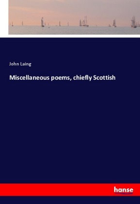 Miscellaneous poems, chiefly Scottish 