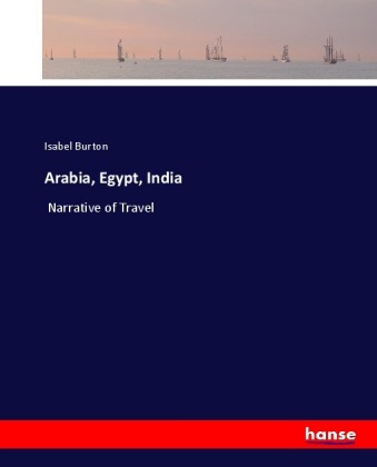 Arabia, Egypt, India 