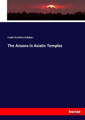 The Ansons in Asiatic Temples 