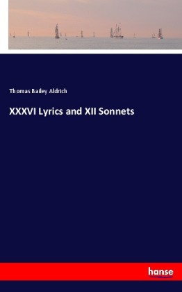 XXXVI Lyrics and XII Sonnets 