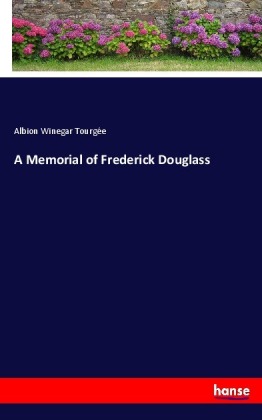A Memorial of Frederick Douglass 
