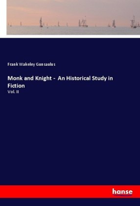 Monk and Knight - An Historical Study in Fiction 