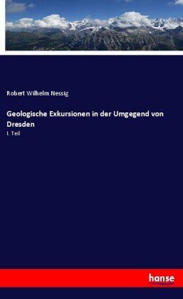 Geologische Exkursionen in der Umgegend von Dresden 