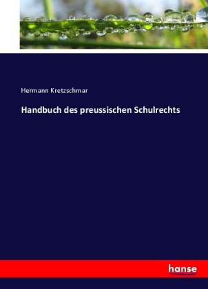 Handbuch des preussischen Schulrechts 