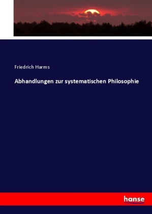 Abhandlungen zur systematischen Philosophie 