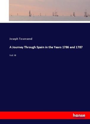 A Journey Through Spain in the Years 1786 and 1787 