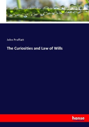 The Curiosities and Law of Wills 