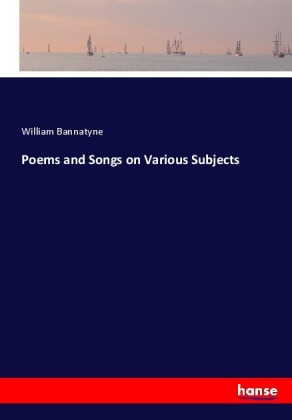 Poems and Songs on Various Subjects 