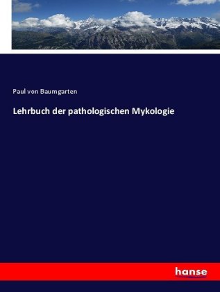 Lehrbuch der pathologischen Mykologie 