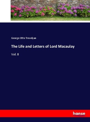The Life and Letters of Lord Macaulay 