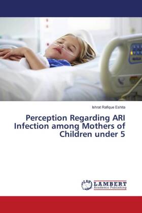 Perception Regarding ARI Infection among Mothers of Children under 5 