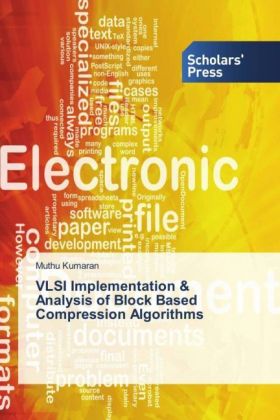 VLSI Implementation & Analysis of Block Based Compression Algorithms 