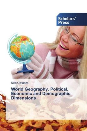 World Geography. Political, Economic and Demographic Dimensions 