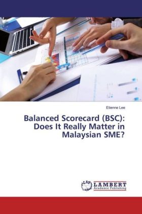 Balanced Scorecard (BSC): Does It Really Matter in Malaysian SME? 