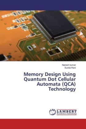 Memory Design Using Quantum Dot Cellular Automata (QCA) Technology 