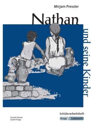 Nathan und seine Kinder - Mirjam Pressler - Schülerheft - Sachsen