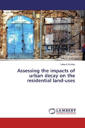Assessing the impacts of urban decay on the residential land-uses 
