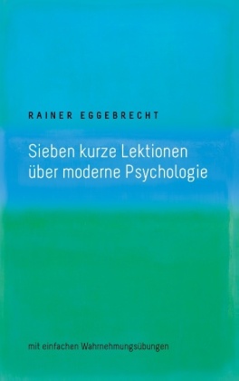 Sieben kurze Lektionen über moderne Psychologie 