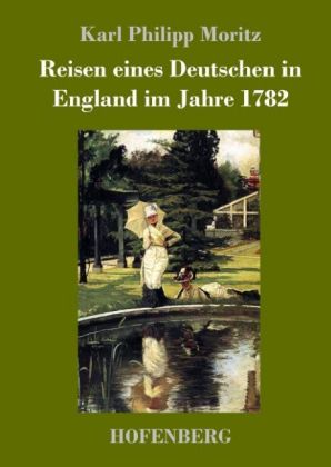 Reisen eines Deutschen in England im Jahre 1782 