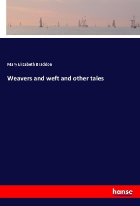 Weavers and weft and other tales 