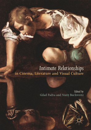 Intimate Relationships in Cinema, Literature and Visual Culture 