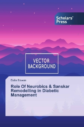 Role Of Neurobics & Sanskar Remodelling in Diabetic Management 