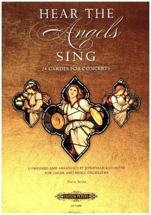 Hear the Angels Sing für Chor und kleines Orchester -24 Carols for Concerts- (Orchestermaterial leihweise erhältlich unt 