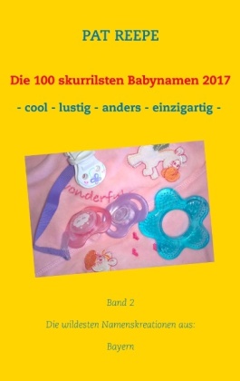 Die 100 skurrilsten Babynamen 2017 