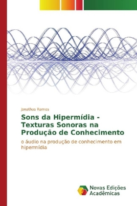 Sons da Hipermídia - Texturas Sonoras na Produção de Conhecimento 