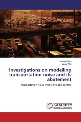 Investigations on modelling transportation noise and its abatement 