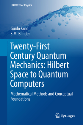 Twenty-First Century Quantum Mechanics: Hilbert Space to Quantum Computers 