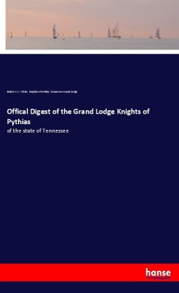 Offical Digest of the Grand Lodge Knights of Pythias 