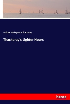 Thackeray's Lighter Hours 