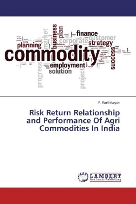 Risk Return Relationship and Performance Of Agri Commodities In India 
