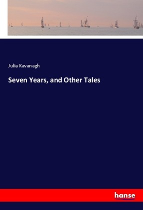 Seven Years, and Other Tales 