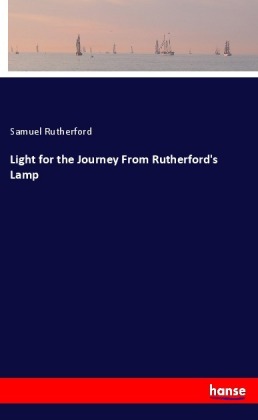 Light for the Journey From Rutherford's Lamp 