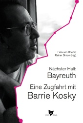 Nächster Halt: Bayreuth. Eine Zugfahrt mit Barrie Kosky