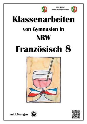 Französisch 8 (nach Découvertes) - Klassenarbeiten von Gymnasien (G8) aus NRW mit Lösungen 