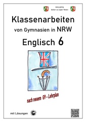 Englisch 6 - Klassenarbeiten von Gymnasien in NRW - mit Lösungen