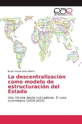 La descentralización como modelo de estructuración del Estado 