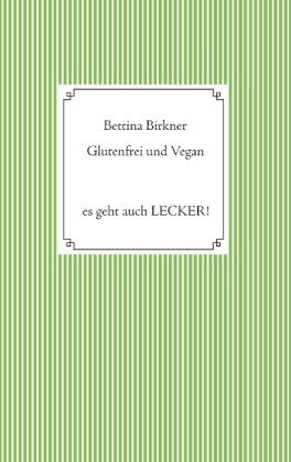 Glutenfrei und vegan 